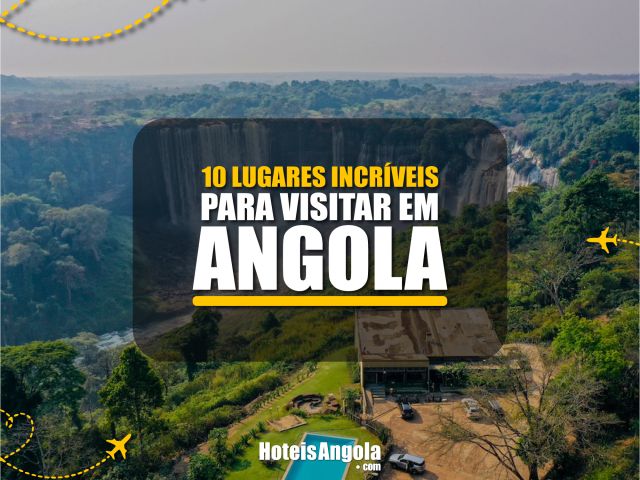 10 lugares incríveis para visitar em Angola