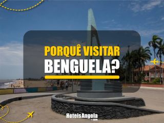 Porque visitar Benguela?