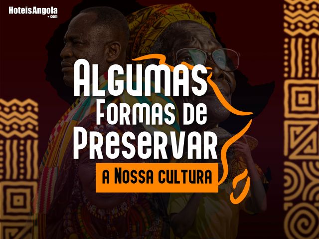 Algumas Formas de Preservar a Nossa Cultura
