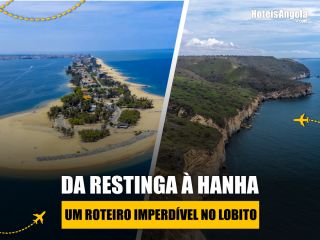 Da Restinga à Hanha: um roteiro imperdível no Lobito